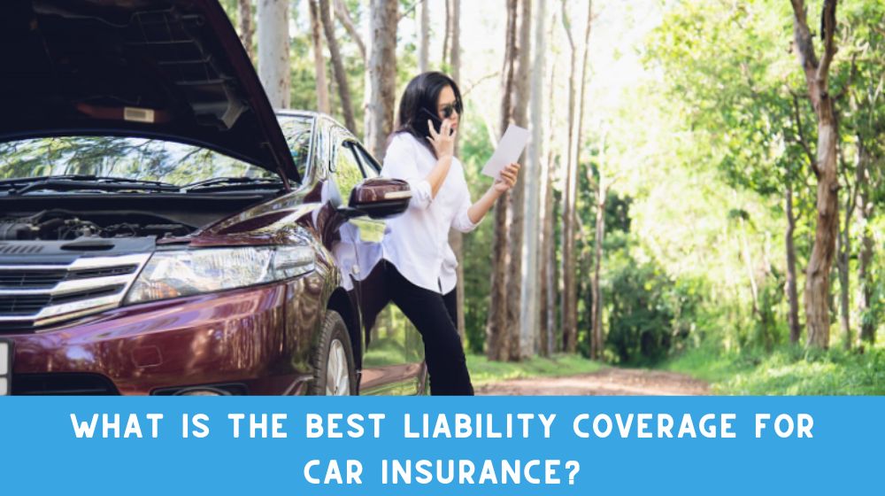 What is the Best Liability Coverage for Car Insurance?