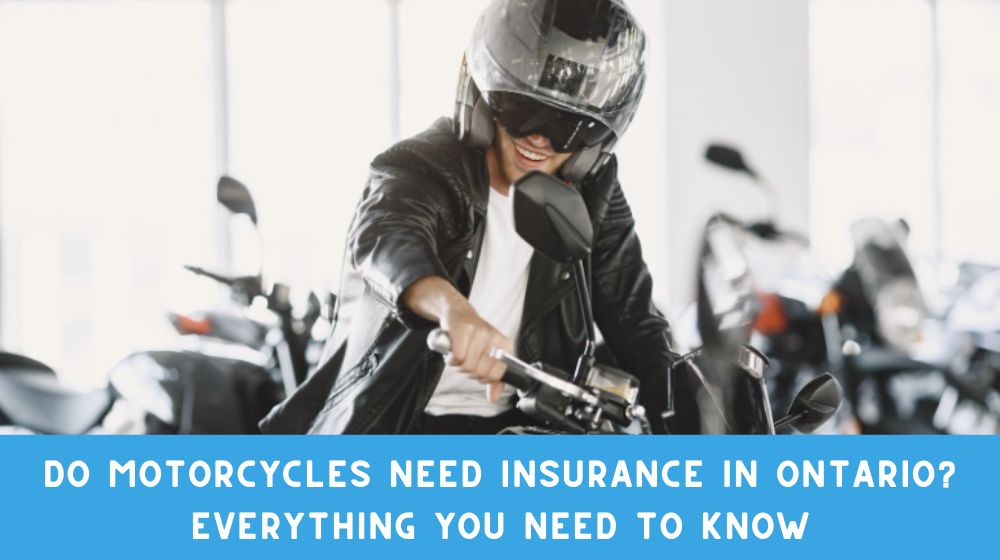 Do Motorcycles Need Insurance in Ontario? Everything You Need to Know
