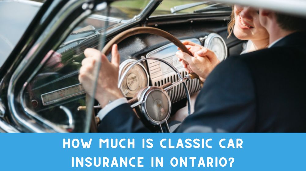 How Much is Classic Car Insurance in Ontario?