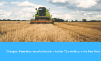 Cheapest Farm Insurance in Ontario – Insider Tips to Secure the Best Deal