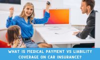 What is Medical Payment vs Liability Coverage on Car Insurance?