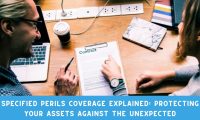 Specified Perils Coverage Explained: Protecting Your Assets Against the Unexpected